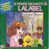 disque dessin anime monde enchante de lalabel la chanson originale de l emission televisee le monde enchante de lalabel